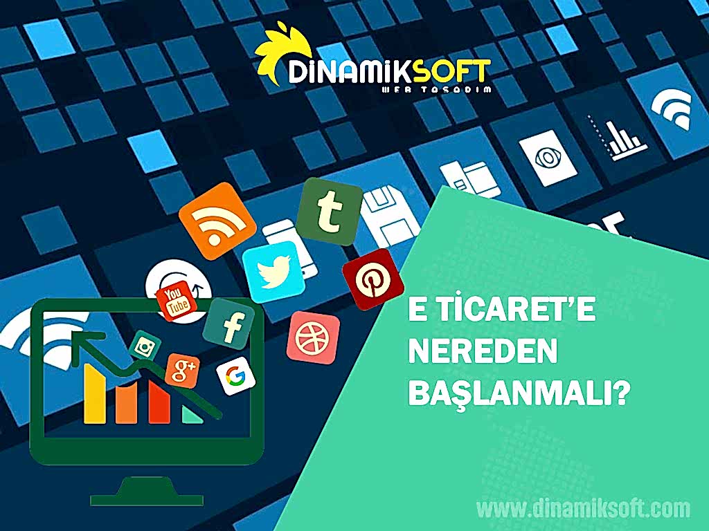 E-Ticarete Nereden Başlanmalı?